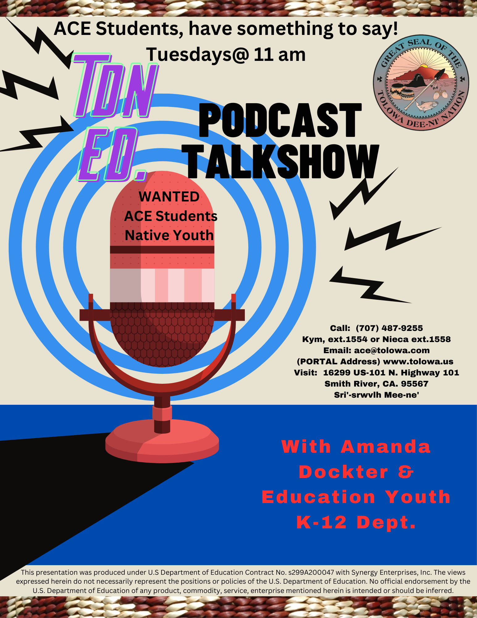 Flyer for the TDN ED. Podcast Talkshow, featuring ACE Students and Native Youth. The show airs Tuesdays at 11 am. Contact information includes a phone number (707-487-9255), extensions 1554 for Kym and 1558 for Nieca, and the email ace@tolowa.com. The flyer also features the Great Seal of the Tolowa Dee-ni' Nation.